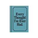 Hard Cover Tiny Notebook-Every Thought I've Ever Had
