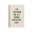 Hard Cover Tiny Notebook-I'd Rather Be At Home With my Cat