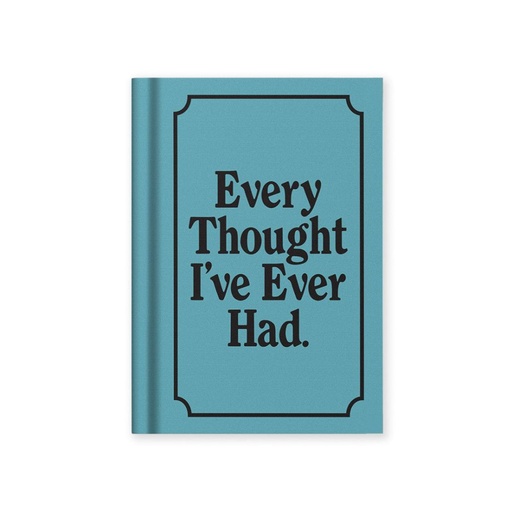 [OD-STN-OD-6-A7-13266] Hard Cover Tiny Notebook-Every Thought I've Ever Had