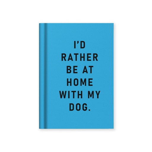 [OD-STN-OD-6-A7-13278] Hard Cover Tiny Notebook-I'd Rather Be At Home With my Dog